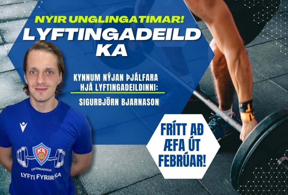 Unglingatímar í lyftingum hjá KA og frítt út febrúar